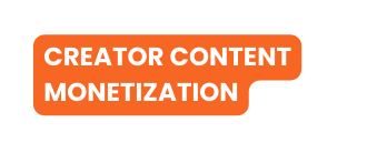 Creator Content Monetization